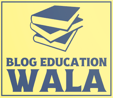 BLOG EDUCATION WALA